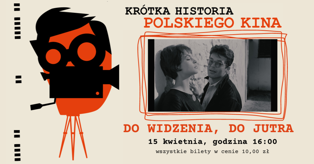 Krótka Historia Polskiego Kina Do widzenia do jutra